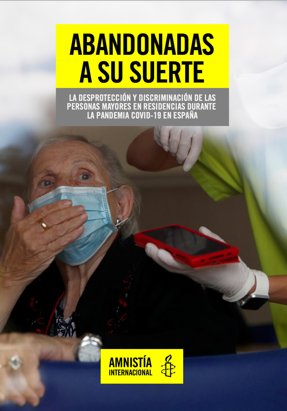 Abandonadas a su suerte la desprotección y discriminación de las personas mayores en residencias durante la pandemia COVID-19 en España