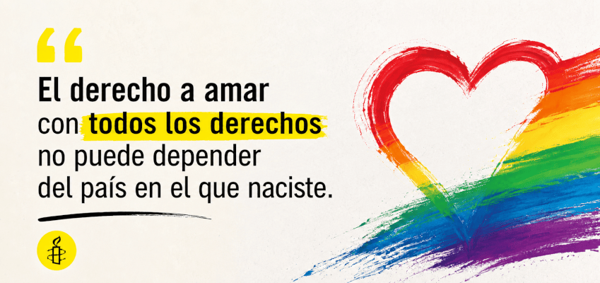 Tarjeta gráfica de Amnistía Internacional con la frase: “El derecho a amar con todos los derechos no puede depender del país en el que naciste”,...