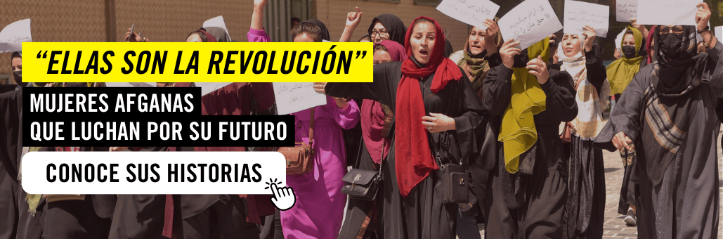 Ellas son la revolución. Conoce las historias de mujeres afganas que luchan por su futuro