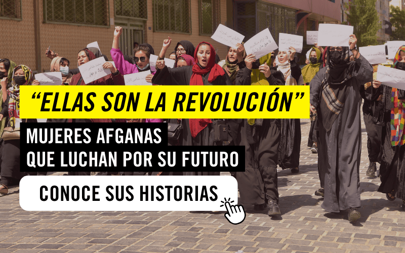 Ellas son la revolución. Conoce las historias de mujeres afganas que luchan por su futuro